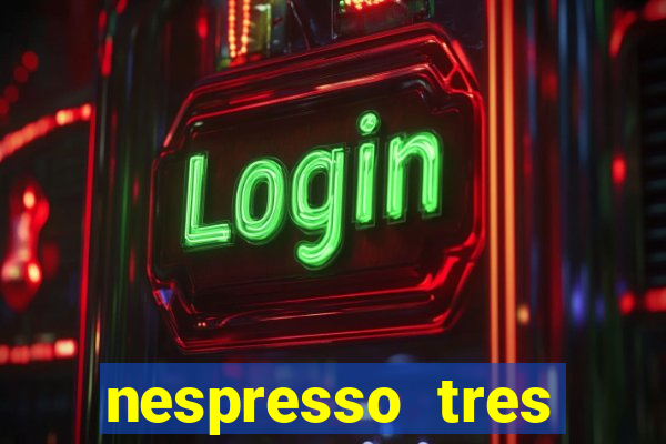 nespresso tres luzes piscando